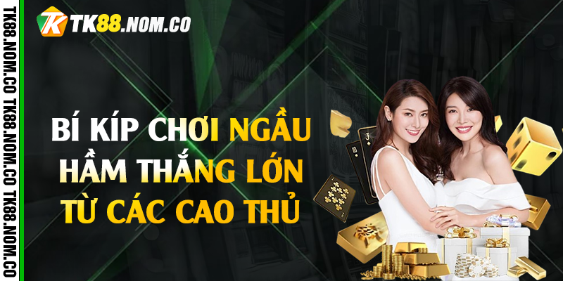 bi kip choi ngau ham tk88 thang lon bi kip choi ngau ham tk88 thang lon